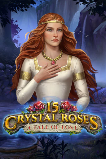 15 Crystal Roses: A Tale of Love - играть онлайн | Вулкан Вегас Беларусь - без регистрации