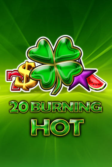 20 Burning Hot - играть онлайн | Вулкан Вегас Беларусь - без регистрации