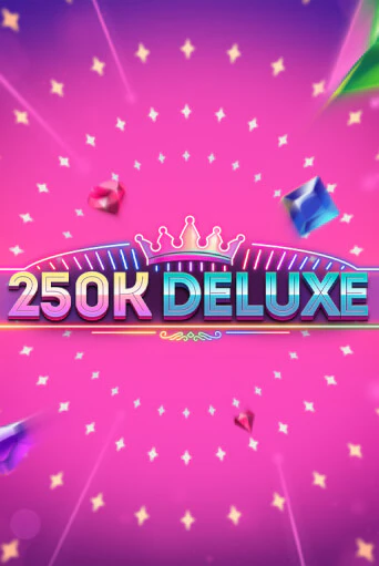 250k Deluxe - играть онлайн | Вулкан Вегас Беларусь - без регистрации