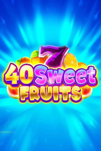 40 Sweet Fruits - играть онлайн | Вулкан Вегас Беларусь - без регистрации