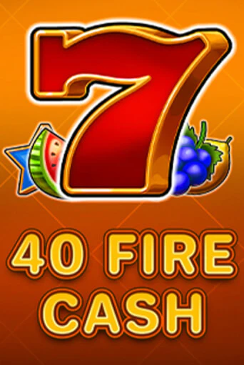 40 Fire Cash - играть онлайн | Вулкан Вегас Беларусь - без регистрации