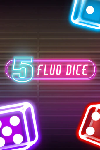 5 Fluo Dice - играть онлайн | Вулкан Вегас Беларусь - без регистрации
