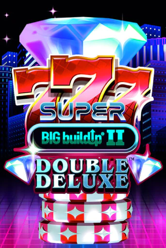 777 Super BIG BuildUp II Double Deluxe - играть онлайн | Вулкан Вегас Беларусь - без регистрации