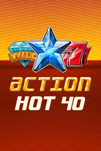Action Hot 40   - играть онлайн | Вулкан Вегас Беларусь - без регистрации