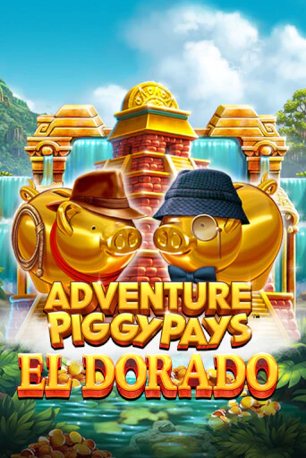 Adventure PIGGYPAYS™ El Dorado - играть онлайн | Вулкан Вегас Беларусь - без регистрации