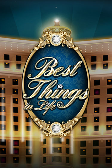 Best Things in life - играть онлайн | Вулкан Вегас Беларусь - без регистрации