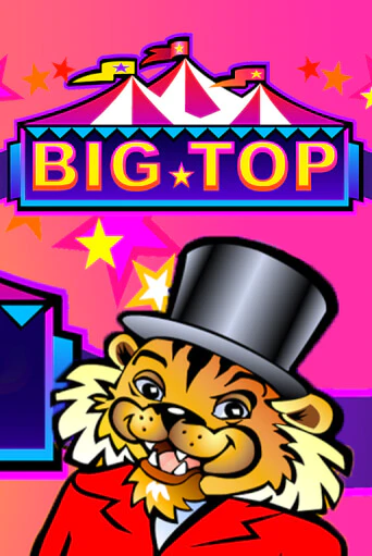 Big Top - играть онлайн | Вулкан Вегас Беларусь - без регистрации