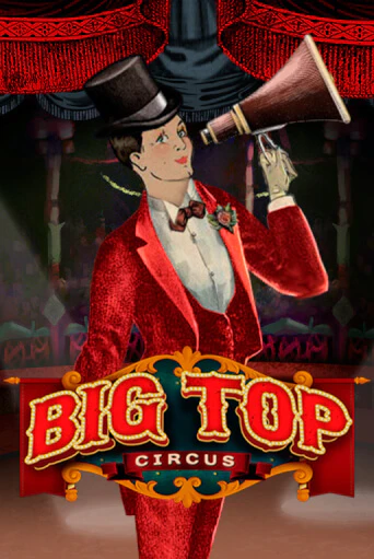 Big Top - играть онлайн | Вулкан Вегас Беларусь - без регистрации