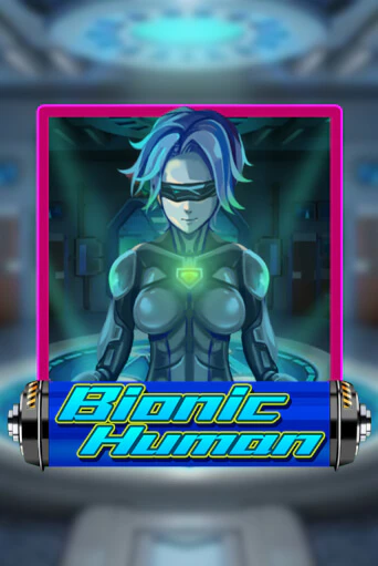 Bionic Human - играть онлайн | Вулкан Вегас Беларусь - без регистрации