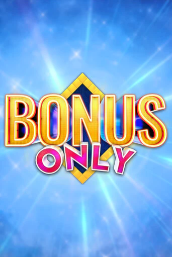 Bonus Only - играть онлайн | Вулкан Вегас Беларусь - без регистрации