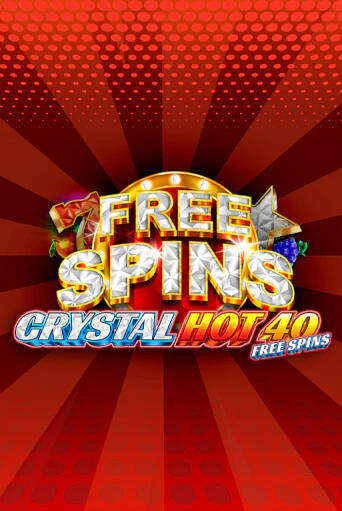 Crystal Hot 40 Free Spins - играть онлайн | Вулкан Вегас Беларусь - без регистрации