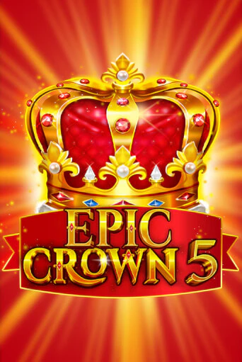 Epic Crown 5 - играть онлайн | Вулкан Вегас Беларусь - без регистрации