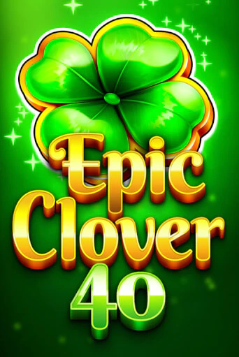 Epic Clover 40 - играть онлайн | Вулкан Вегас Беларусь - без регистрации