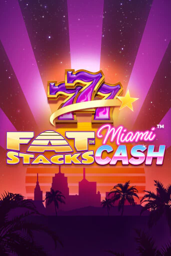 FatStacks Miami Cash - играть онлайн | Вулкан Вегас Беларусь - без регистрации