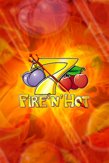 Fire 'n' Hot - играть онлайн | Вулкан Вегас Беларусь - без регистрации