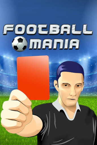 Football Mania - играть онлайн | Вулкан Вегас Беларусь - без регистрации