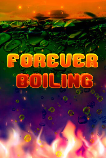 Forever Boiling - играть онлайн | Вулкан Вегас Беларусь - без регистрации