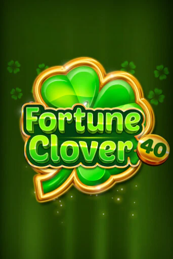 Fortune Clover 40 - играть онлайн | Вулкан Вегас Беларусь - без регистрации