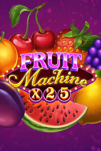 Fruit Machine x25 - играть онлайн | Вулкан Вегас Беларусь - без регистрации