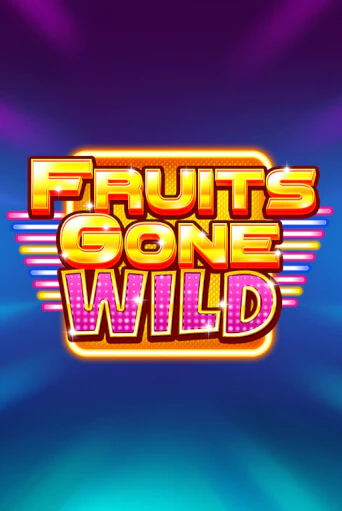 Fruits Gone Wild - играть онлайн | Вулкан Вегас Беларусь - без регистрации