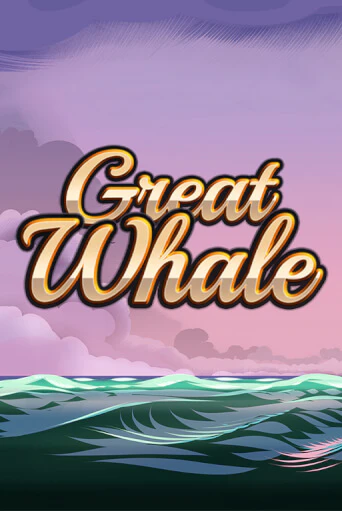 Great Whale   - играть онлайн | Вулкан Вегас Беларусь - без регистрации