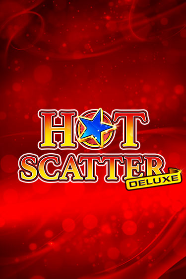 Hot Scatter Deluxe - играть онлайн | Вулкан Вегас Беларусь - без регистрации