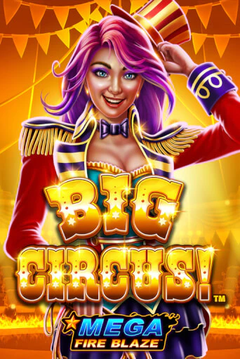 Mega Fire Blaze: Big Circus - играть онлайн | Вулкан Вегас Беларусь - без регистрации