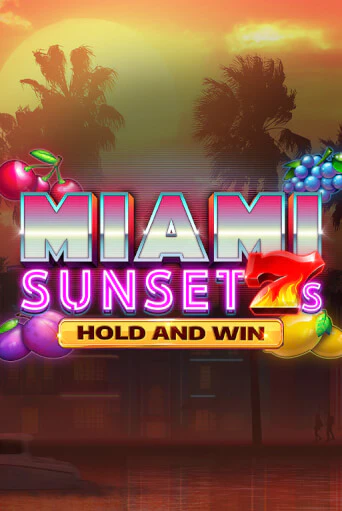 Miami Sunset 7s Hold and Win - играть онлайн | Вулкан Вегас Беларусь - без регистрации