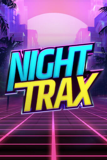 Night Trax - играть онлайн | Вулкан Вегас Беларусь - без регистрации