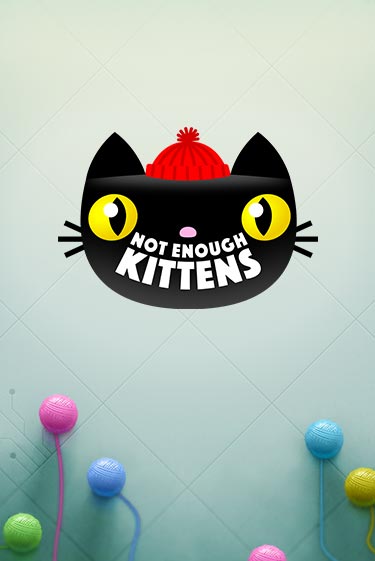 Not Enough Kittens - играть онлайн | Вулкан Вегас Беларусь - без регистрации