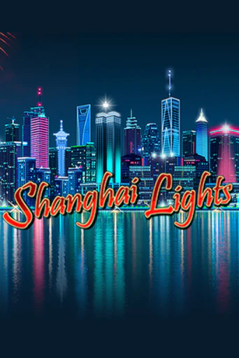 Shanghai Lights - играть онлайн | Вулкан Вегас Беларусь - без регистрации