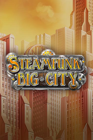 Steampunk Big City - играть онлайн | Вулкан Вегас Беларусь - без регистрации