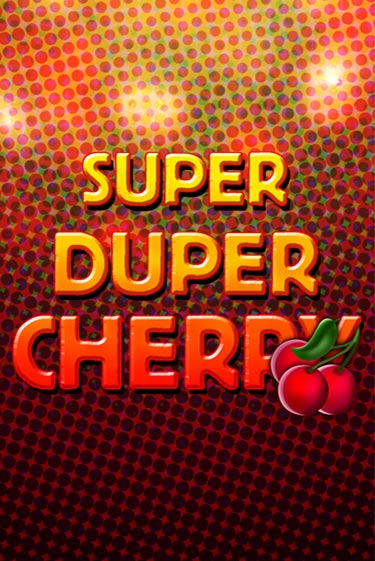 Super Duper Cherry - играть онлайн | Вулкан Вегас Беларусь - без регистрации