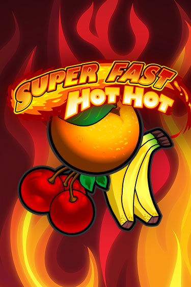 Super Fast Hot Hot - играть онлайн | Вулкан Вегас Беларусь - без регистрации