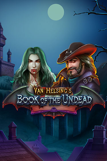 Van Helsing's Book of the Undead - играть онлайн | Вулкан Вегас Беларусь - без регистрации