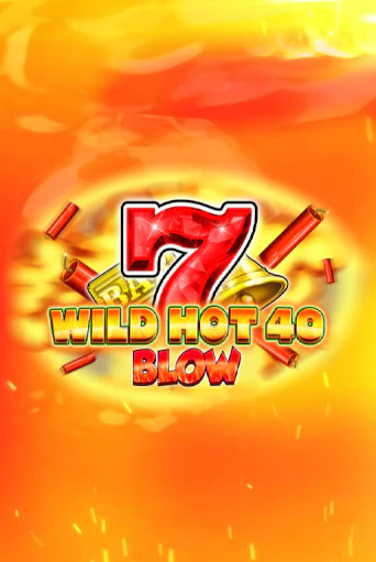 Wild Hot 40 Blow - играть онлайн | Вулкан Вегас Беларусь - без регистрации