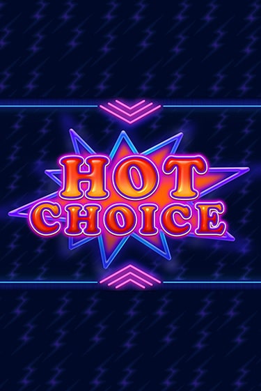 Hot Choice - играть онлайн | Вулкан Вегас Беларусь - без регистрации